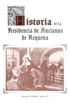 Historia de la Residencia de Ancianos de Requena (César Jordá Moltó) 1993.jpg