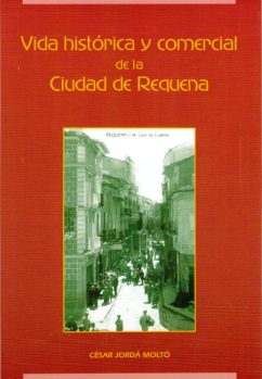 Vida Histórica y Comercial de la Ciudad de Requena (César Jordá Moltó) 2004.jpg